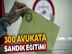 300 avukata sandık eğitimi