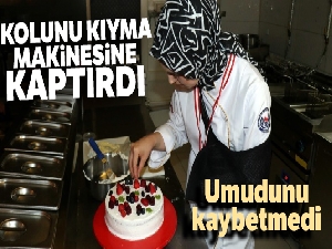 Kolunu kıyma makinesine kaptırdı, umudunu kaybetmedi