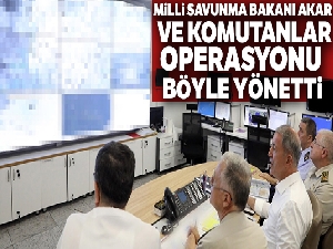 Bakan Akar ve komutanlar, Hakurk'taki operasyonu Harekat Merkezi'nden yönetti