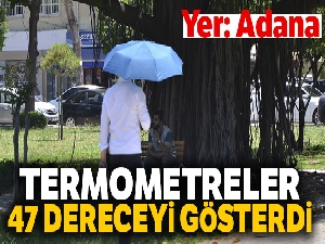 Termometreler 47 dereceyi gösterdi