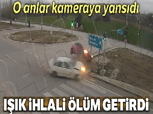 Ölüm getiren ışık ihlali kamerada