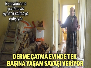 Yaşlı kadının derme çatma evdeki yaşam savaşı