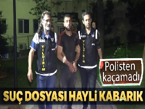 Suç dosyası hayli kabarıktı... Polisten kaçamadı