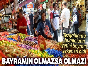 Tezgahlarda hurmaların yerini bayram şekerleri aldı