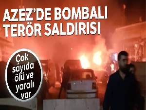 Azez'deki bombalı saldırıda ölü sayısı 16'ya yükseldi
