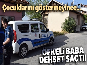 Malatya'da öfkeli baba dehşet saçtı