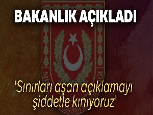 MSB: 'Sınırları aşan açıklamayı şiddetle kınıyoruz'