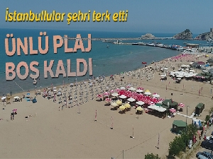 İstanbullular şehri terk etti, Şile plajları boş kaldı