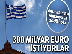 Yunanistan Almanya'dan savaş tazminatı talep etti