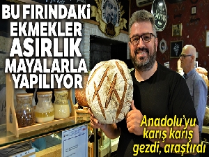 Bu fırındaki ekmekler asırlık mayalarla yapılıyor