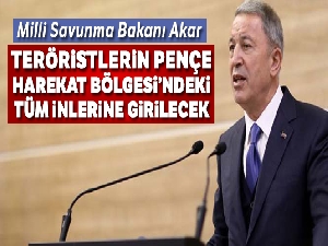 Milli Savunma Bakanı Hulusi Akar: 'Teröristlerin tüm inlerine girilecek'