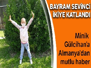 Lösemi hastası minik Gülcihan'ın bayram sevinci ikiye katlandı