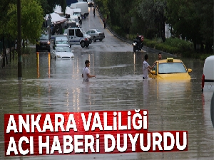 Ankara Valiliği: '3 vatandaşımız selde hayatını kaybetti'