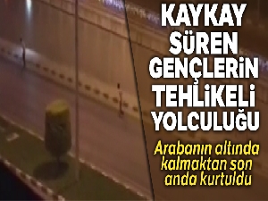 Kaykay süren gençlerin otoyolda ölüm yolculuğu
