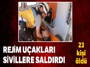 Suriye'de rejim uçakları 23 sivili öldürdü
