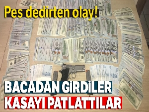 Bacadan girdiler 72 bin 500 doların olduğu kasayı patlattılar