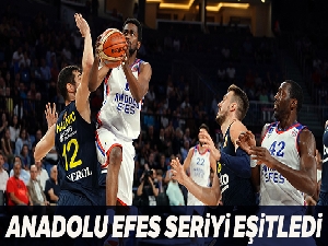 Anadolu Efes seriyi eşitledi