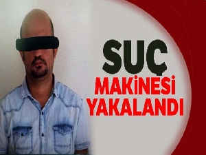 Suç makinesi yakalandı