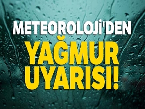 Meteoroloji'den yağmur uyarısı!