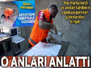 Kediyi suni teneffüsle hayata döndüren belediye işçisi o anları anlattı