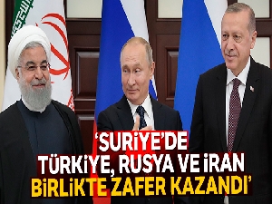 Putin: 'Suriye'de Türkiye, Rusya ve İran birlikte zafer kazandı'