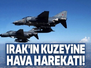 Irak'ın kuzeyine hava harekatı   !