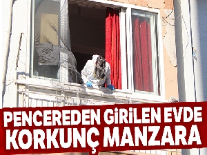 İtfaiyenin pencereden girdiği evde korkunç manzara