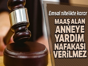 Yargıtay: Maaş alan anneye yardım nafakası verilmez