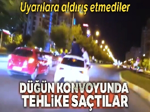 Düğün konvoyunda aracın tavanına çıkıp ölümle burun buruna geldiler