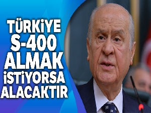 MHP Genel Başkanı Bahçeli: 'Türkiye S-400 almak istiyorsa alacaktır, bu iş bitmiştir'