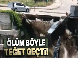 Ölüm böyle teğet geçti!