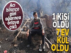Yangının acı bilançosu gün ağarınca ortaya çıktı