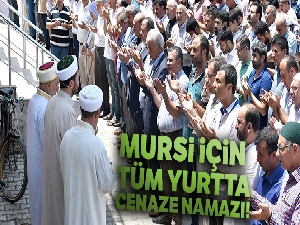 Yurt genelinde Mursi için gıyabi cenaze namazı kılındı