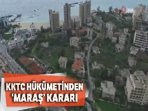 KKTC Hükümeti kapalı Maraş'ın açılması için düğmeye bastı