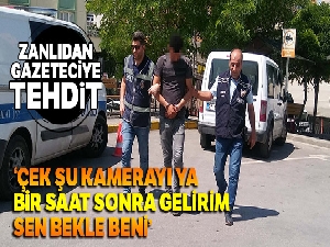 Zanlıdan gazeteciye tehdit