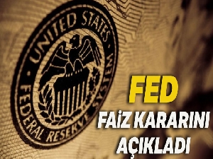 ABD Merkez Bankası faiz kararını açıkladı