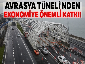 Avrasya Tüneli'nin yılın ilk 6 ayındaki geliri yaklaşık 300 milyon TL