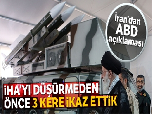 İran: 'ABD İHA'sını düşürmeden önce 3 kere ikaz ettik'