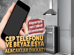 Elektronik, mobilya ve kuyumda taksit düzenlemesi