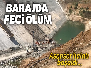 Barajda feci ölüm
