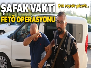 Şafak vakti FETÖ operasyonu: 37 gözaltı kararı