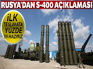 Rusya: 'S-400'ler yüzde 99 hazır'