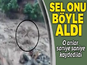 Sel, O'nu işte böyle aldı