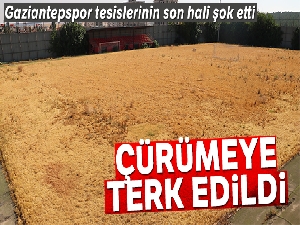 Gaziantepspor tesisleri çürümeye terk edildi