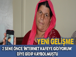 ‘İnternet kafeye gidiyorum' diye giden kayıp Nesrin'le ilgili yeni gelişme