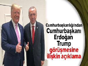 Cumhurbaşkanlığı'ndan Cumhurbaşkanı Erdoğan - Trump görüşmesine ilişkin açıklama