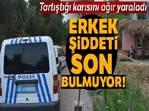 Tartıştığı karısını tüfekle vurarak ağır yaraladı