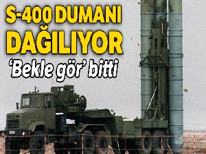 S-400 dumanı dağılıyor