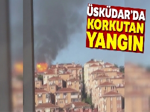 Üsküdar'da korkutan yangın  !