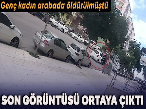Eşi tarafından öldürülen kadının son görüntüleri ortaya çıktı